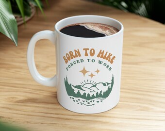 Hiking Lover Coffee Mug, Gift for Hiker, Funny Hiking Coffee Cup, Nature Lover Present, Outdoors Lover Gift, Funny Hiker Gift
