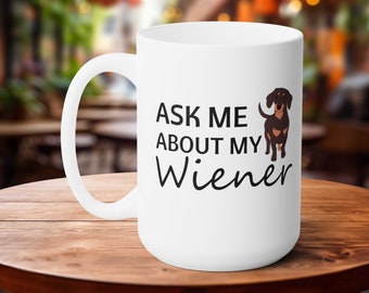 Funny Dachshund Mug, Doxie Dog Lover Gift, Wiener Dog Mom Gift, Dachshund Owner Gift, Sausage Dog Mug, Dachshund Dad Gift