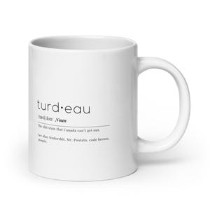 TURDeau Definition Mug,  Funny Mug, Gag Gift, Dad Gift, Brother Gift, Grandpa Gift, Boyfriend Gift, Poop joke, Political Comedy, Canada