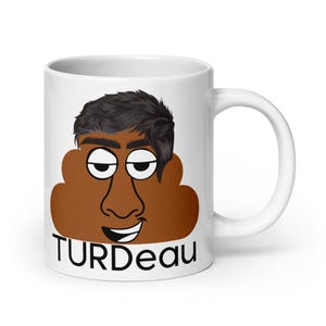 TURDeau Mug,  Funny Mug, Gag Gift, Dad Gift, Brother Gift, Grandpa Gift, Boyfriend Gift, Boy Humor, Poop joke, Political Comedy, Poo, Canada