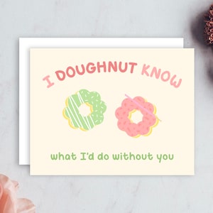 Donut, savoir ce que je ferais sans vous Carte de voeux Mochi Donut | Nourriture asiatique drôle mignonne de jeu de mots | Anniversaire de la meilleure amie des mères Saint-Valentin
