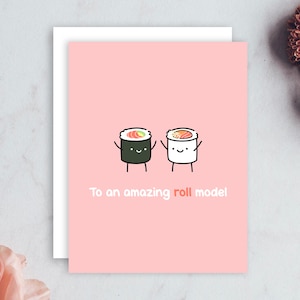 To An Amazing Roll Model Maki Sushi Greeting Card Cute Funny Pun Asian Best Friend Mentor Teacher Appreciation Mother's Valentines Day image 1