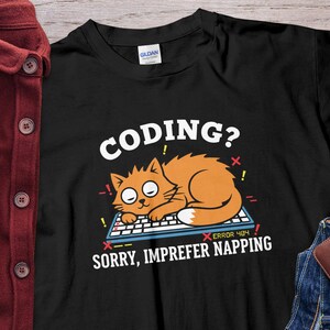 Funny Lazy Programmer Cat Shirt, Coding Sorry Imprefer Napping Graphic Tee, Cute Nerd Humor Gift For Developers Coders And Gamers Gildan Tee