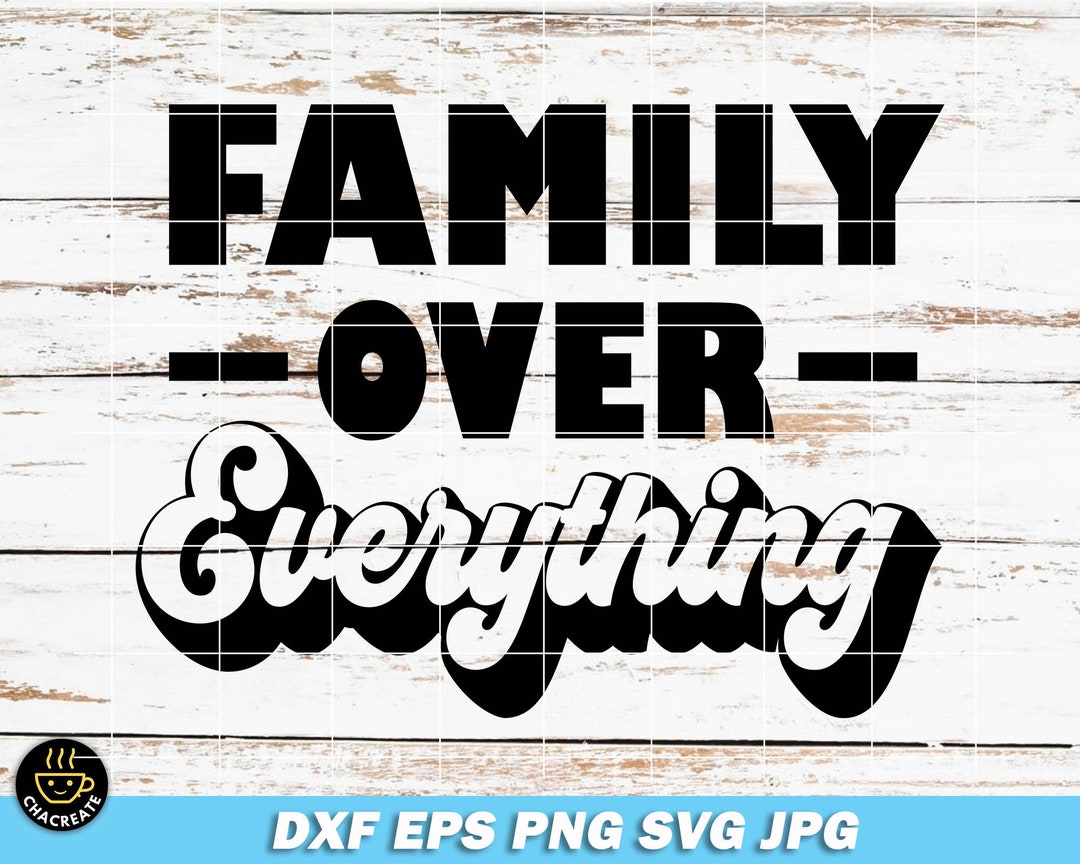 Family Over Everything Svg family Reunion Svg Love Family - Etsy