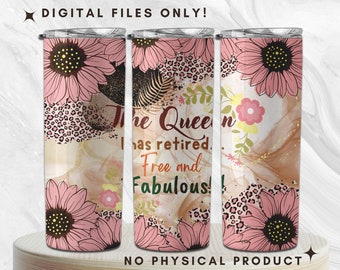 The Queen Has Retired Free and Fabulous 20oz Skinny Tumbler Wrap, Retirement Sublimation Designs, Happy Retirement - Retiring Women Gifted