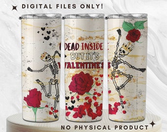 Valentines Day Tumbler Wraps, Dead Inside but It's Valentine's, Funny Skeleton Valentines, Straight Tumbler, 20oz Skinny Tumbler Sublimation