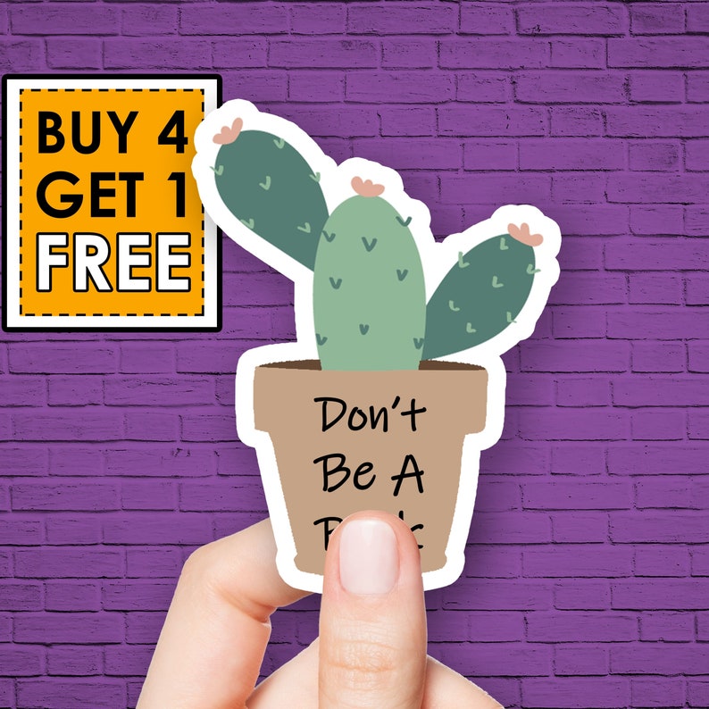 Don\u2019T Be A Prick Sticker Quotes Sticker Sayings Cactus Stickers Laptop Stickers Waterbottle Sticker Aesthetic Stickers Laptop Decals
