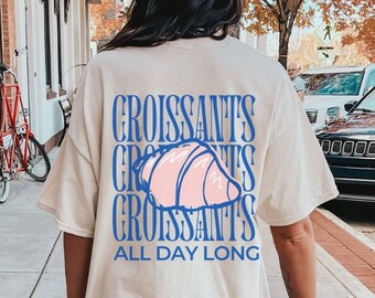 Croissants all day long oversized Shirt Retro breakfast lover T-Shirt food mothers day gift 90s graphic TShirt student wellness back print