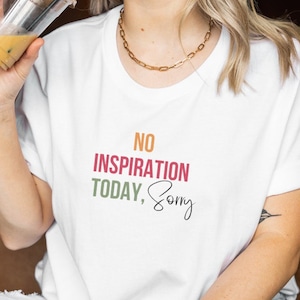 No inspiration today sorry Shirt Funny quote T-Shirt introvert person gift Tshirt 90s IT Coder Tee Programmer student co-worker retro shirt