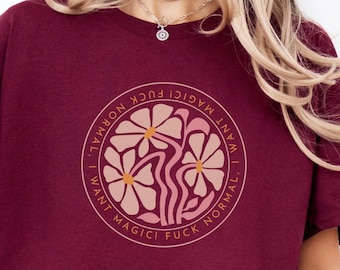 Fck normal Quiero camisa mágica flor retro 90s Camiseta jefe nena cita afirmación y2k Camiseta día de las madres regalo bestie bienestar amante planta