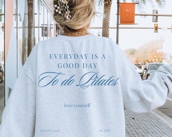 Everyday is a good day to do pilates shirt wellness retro sweatshirt fitness lover mothers day gift 90s graphic sweater student workout y2k