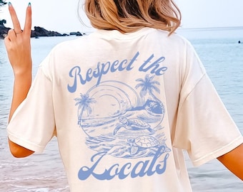 Respect the locals retro turtel Shirt Retro 90s surf T-Shirt beach vintage TShirt sun vibes back print summer tee waves sea life earth day