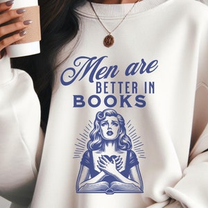 Mężczyźni są lepsi w książkach Bluza Książka dziwka czyta książki Mroczny romans smutny prezent książkowy zabawny czytelnik pin up retro uzależniony booktok 90. villian