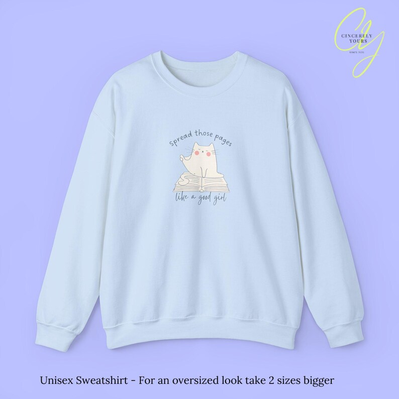 Spread Those Pages Like A Good Girl Sweatshirt Funny Cat Lover Gift Smut Reader Booktok Aesthetic Cozy Reading Feminist Humor unhinged Shirt Light Blue