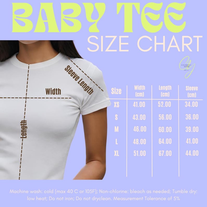 May include: A white baby tee size chart featuring a diagram of a t-shirt with dashed lines indicating width, length, and sleeve length. A table lists sizes XS through XL with corresponding measurements in cm. Text includes care instructions.