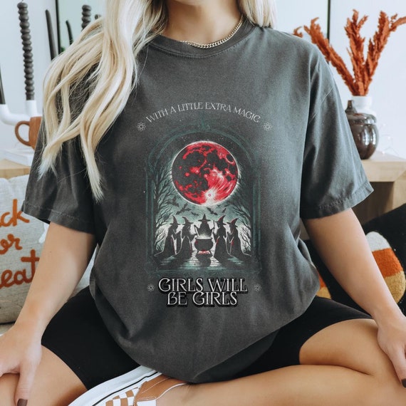 Girls Will Be Girls Witch oversized T-shirt Halloween Women Shirt Girl Power Feminism Funny Witch Shirt Witchy Shit Gift for her retro 90s