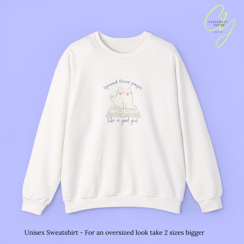 Spread Those Pages Like A Good Girl Sweatshirt Funny Cat Lover Gift Smut Reader Booktok Aesthetic Cozy Reading Feminist Humor unhinged Shirt White