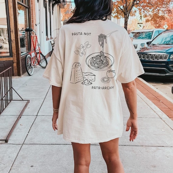 Pasta not Patriarchy oversized noddle retro Shirt feminist gift feminism cheese italian Y2K pride vintage equality female empowerment food