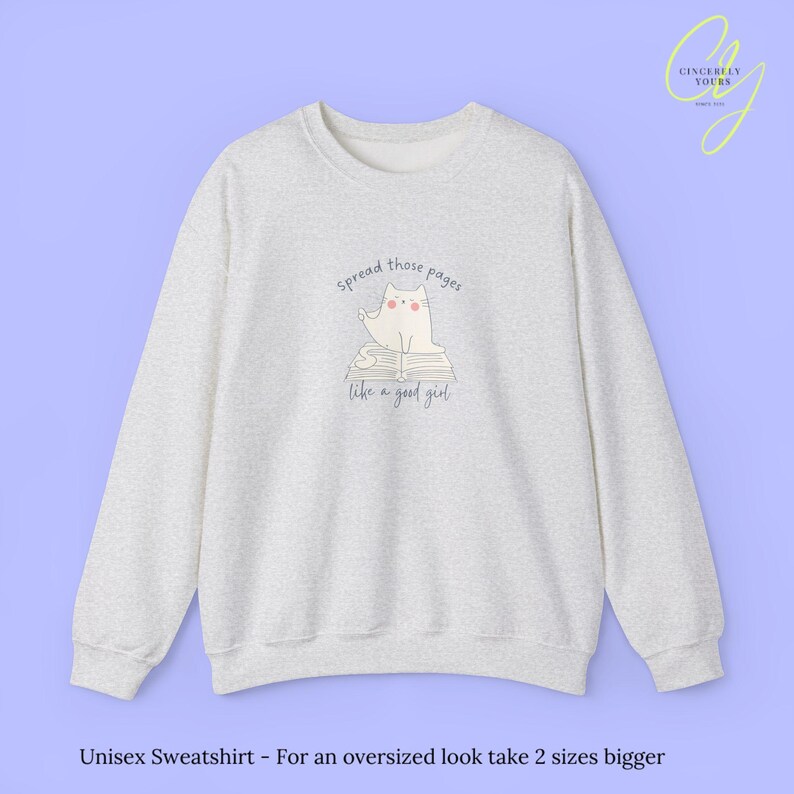 Spread Those Pages Like A Good Girl Sweatshirt Funny Cat Lover Gift Smut Reader Booktok Aesthetic Cozy Reading Feminist Humor unhinged Shirt Ash