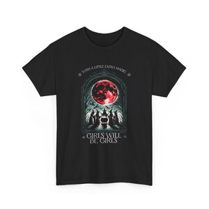 Girls Will Be Girls Witch oversized T-shirt Halloween Women Shirt Girl Power Feminism Funny Witch Shirt Witchy Shit Gift for her retro 90s Black