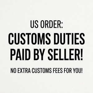 Puede incluir: Fondo blanco con texto negro: "US ORDER: CUSTOMS DUTIES PAID BY SELLER! NO EXTRA CUSTOMS FEES FOR YOU!"