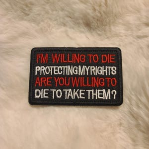 Parche bordado: Estoy dispuesto a morir protegiendo mis derechos (para coser)