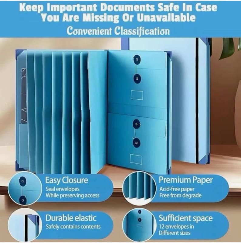 May include: A light blue expanding file folder with multiple interior pockets, featuring string-and-button closures on the front flaps. The text reads: Keep Important Documents Safe In Case You Are Missing Or Unavailable Convenient Classification.