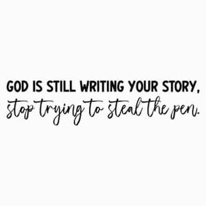 God Is Still Writing Your Story SVG, Trust God Svg, Christian Svg, Faith Svg, God Is Still Writing Your Story Cut Files, Cricut, Png, Svg