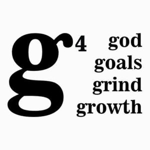 May include: Black and white image of the letter "g" in a bold font. The letter is surrounded by the words "god", "goals", "grind", and "growth".