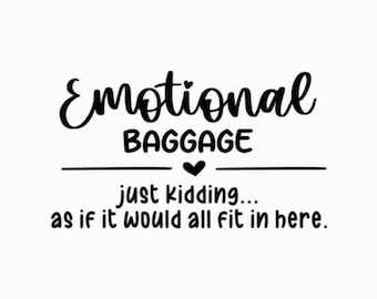 Funny Tote Bag Svg, Emotional Baggage Svg, Sarcastic Canvas Bag Svg, Grocery Bag Svg, Shopping Bag Svg, Mom Bag Sayings Svg, Book Bag Svg