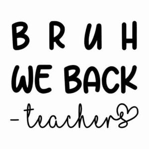 Bruh We Back Teachers SVG PNG, First Day Of School Svg, Bruh Teacher Shirt Svg Png, Back To School Svg, Teacher Svg, Funny Teacher Shirt Svg