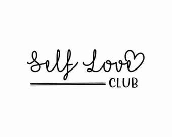 Self love club svg, Self love svg, Love yourself svg, Mental health svg, Valentine’s day svg, Self love club png, Self love png, Self care