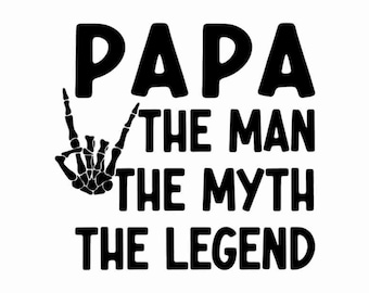 Papa The Man The Myth The Legend SVG PNG #Dadlife Papa svg, Funny svg, Papa png, Father's Day svg, Cut File for Cricut Sublimation File