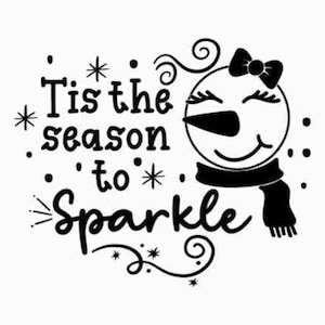 Tis The Season To Sparkle SVG | Snowman SVG | Christmas SVG, Merry Christmas Png, Snowflake, Files For Cricut, Sublimation Designs Downloads