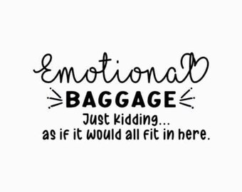 Funny Tote Bag Svg, Emotional Baggage Svg, Sarcastic Canvas Bag Svg, Grocery Bag Svg, Shopping Bag Svg, Mom Bag Sayings Svg, Book Bag Svg