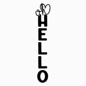 Oh Hola Porche Signo SVG JPG PNG / Granja Rústica Vertical Alta Hola Tablón Signo Svg / Cortar Archivo Cricut y Silueta / Descarga Digital
