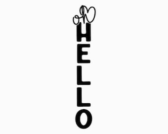 Hello Porch Sign Svg, Welcome sign Svg, Summer Porch Sign Svg, Porch Leaner Svg, Welcome Porch Sign Svg, Vertical Sign Svg, Cut Files