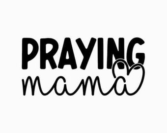 Praying Mama SVG PNG | Mom Svg | Love Like Jesus Svg, Mom Life Svg, Mom Mode Svg, Mother's Day Svg, Religious Svg, Faith Svg, Christian Svg