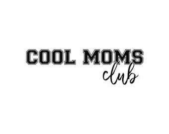 Cool Moms club svg, Cool Moms Club PNG, Moms Svg, Moms To Be Svg, Moms Shirt Svg, Mom life svg, Cricut Svg, Png Silhouette Cricut, Jpg