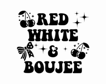 Red white and boujee svg, Independence day svg, 4th of july t shirt svg, Patriotic svg, 4th of July png, 4th of july svg, Red white and blue