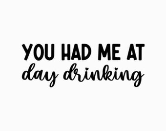 Day Drinking Svg Cricut Svg Files  SVG Shirt Svg Silhouette  Svg For Cricut Instant Download Svg, clipart, alcohol svg , funny drinking svg