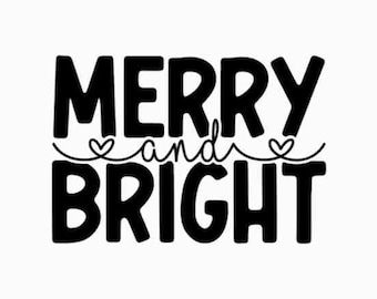 Merry And Bright SVG PNG JPG, Christmas Shirt Svg, Christmas Vibes Svg, Funny Christmas Svg, Christmas Svg, Christmas Jumper Svg, Winter Svg