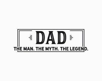 The Man The Myth The Legend SVG PNG PDF, Dad Svg, Father Svg, Father’s Day Svg, Dad Quote Svg, Dad Svg Designs, Best Dad Ever Svg, Daddy Svg