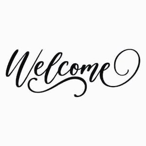 May include: Welcome sign with a decorative script font.