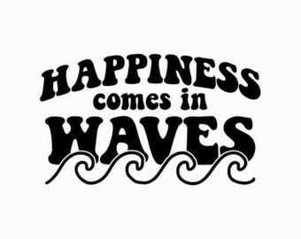 Happiness Comes in Waves SVG | Summer Shirt Svg | Positive Svg | Waves Svg | Beach Svg | Summer Vacay Vibe svg | Png | Summer svg