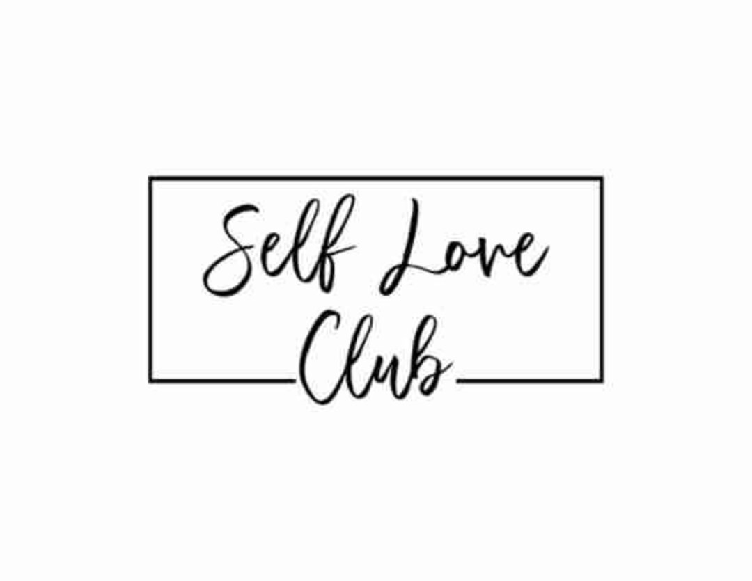 Self Love Club Svg, Self Love Svg, Love Yourself Svg, Mental Health Svg ...