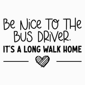 Bus Driver SVG, Be Nice to The Bus Driver svg, Funny School Bus Shirt svg, Back To School Shirt svg, School SVG, School Bus,Cricut Cut Files