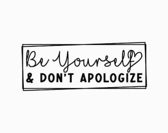 Be yourself svg png | And dont apologize svg | Be you svg png | Boho svg | Teen | Girl | Cut file | SVG jpg PNG, Silhouette Cricut, Download