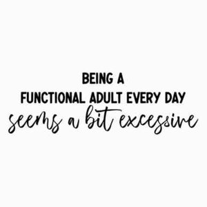 Being A Functional Adult Excessive svg, png Files for Cutting Machines, Cricut, Funny, Sarcastic Women&#39;s Designs, Sublimation, Digital File