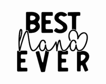 Mejor nana de la historia SVG, Mejor nana SVG, Nana SVG, Camisa de nana SVG, Abuela SVG, Bendita nana SVG, Vida de nana SVG, Nana PNG, Día de la Madre SVG, Jpg